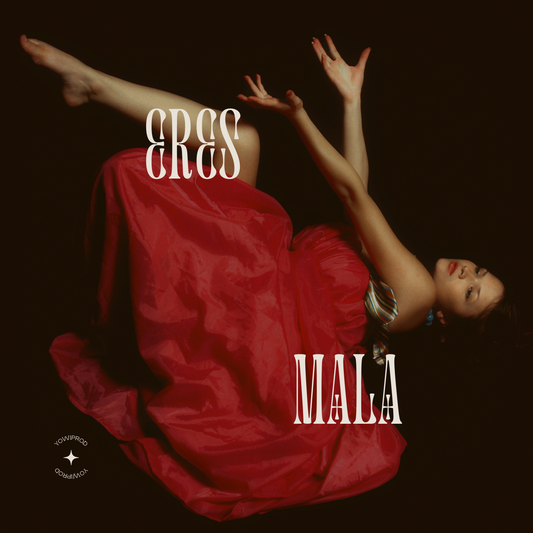 ERES MALA
